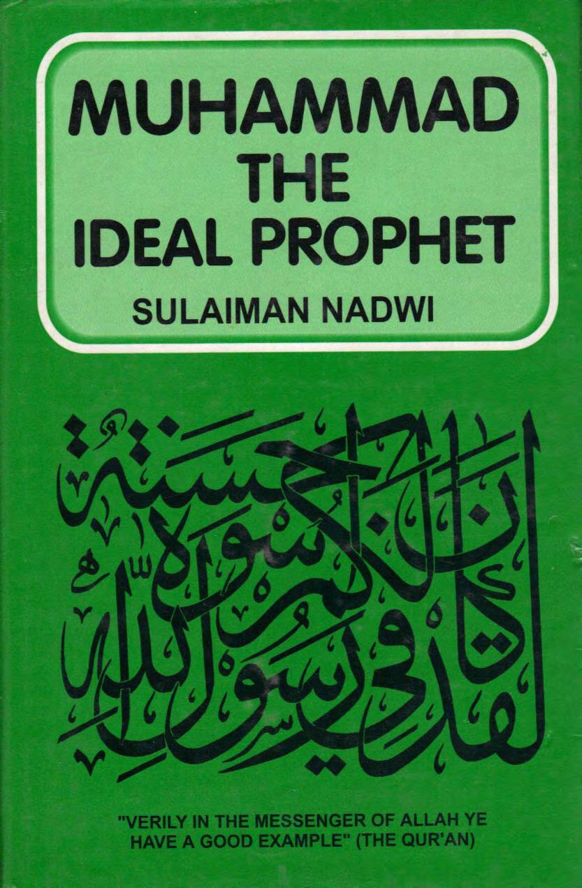 Muhammad (Sallallahu Alaihi Wasallam) The Ideal Prophet