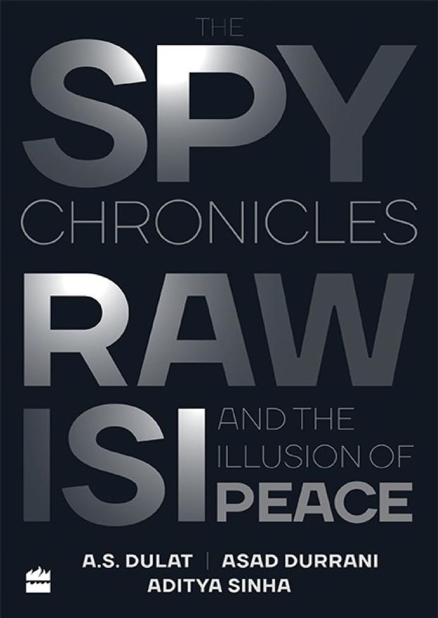 THE SPY CHRONICLES RAW ISI and the Illusion of Peace