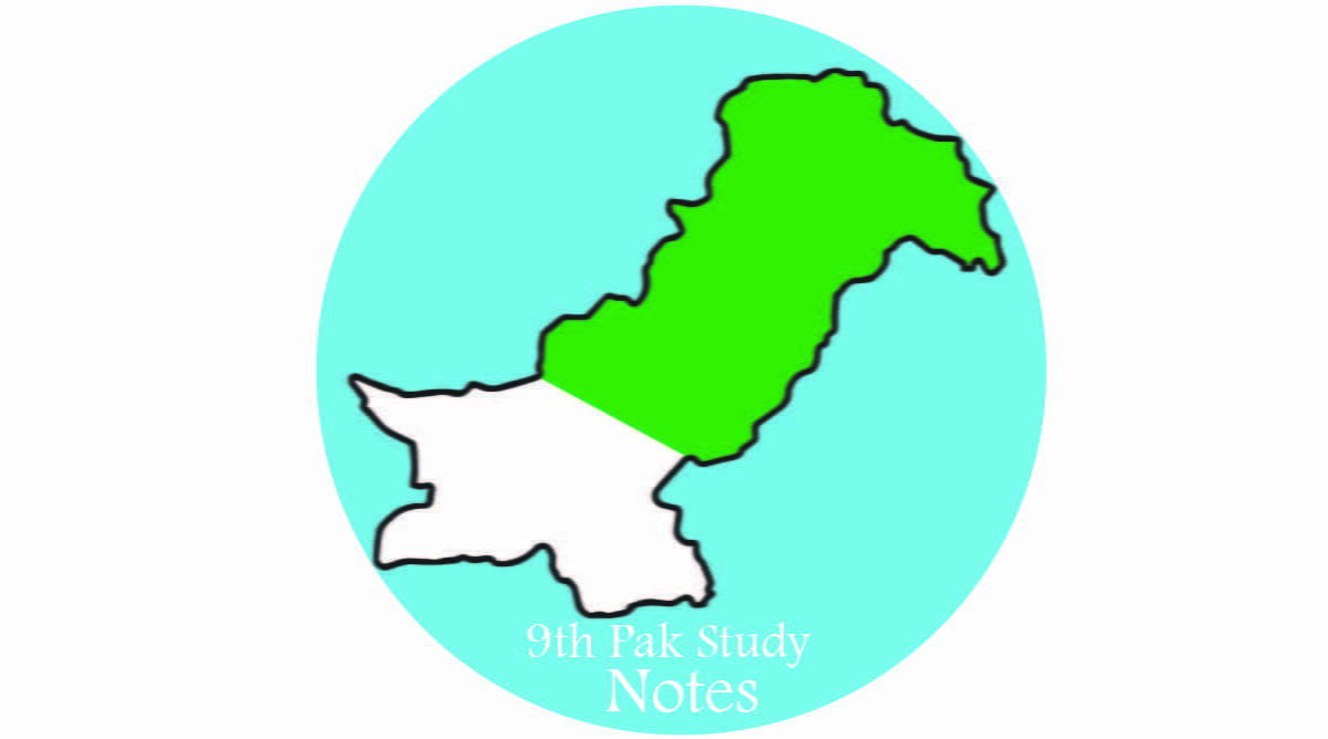 9th Pak Study Notes